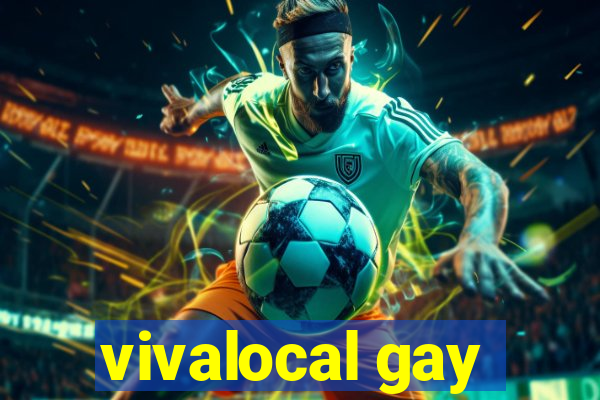 vivalocal gay